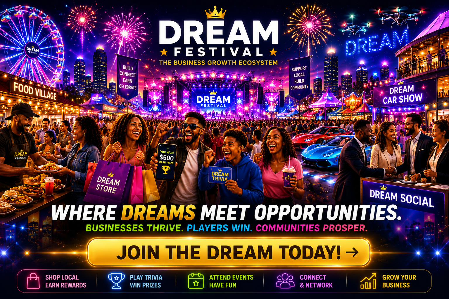Join the Dream Today final call to action with festival crowd, businesses, prizes, community, and Dream OS celebration